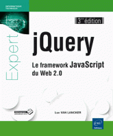 jQuery - Le framework JavaScript du Web 2.0 3e édition