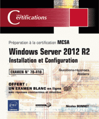 Windows Server 2012 R2, installation et configuration - Préparation à la certification MCSA