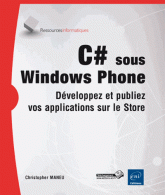 C# sous Windows Phone - Développez et publiez des applications sur le Store