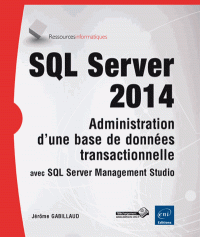 SQL server 2014 - Administration d'une base de données transactionnelle avec SQL Server Management Studio (Dos carré collé)