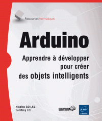 Arduino - Apprendre à développer pour créer des objets intelligents