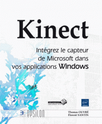Kinect - Intégrez le capteur de Microsoft dans vos applications Windows