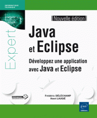 Java et Eclipse - Développez une application avec Java et Eclipse