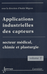 Applications industrielles des capteurs - Volume 2, Secteur médical, chimie et plasturgie