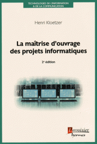 La maîtrise d'ouvrage des projets informatiques 2e édition