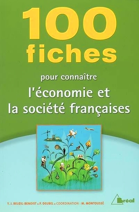 100 fiches pour connaître l'économie et la société françaises