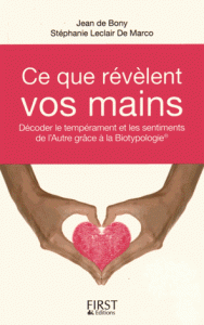 Ce que révèlent vos mains - Décoder le tempérament et les sentiments de l'autre grâce à la biotypologie