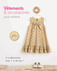 Vêtements & accessoires pour enfants - A confectionner avec 1 m de tissu ! (Dos carré collé)