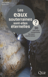 Les eaux souterraines sont elles éternelles ? - 90 clés pour comprendre les eaux souterraines