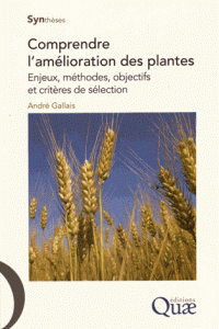 Comprendre l'amélioration des plantes - Enjeux, méthodes, objectifs et critères de sélection