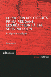 Corrosion des circuits primaires dans les réacteurs à eau sous pression - Analyse historique