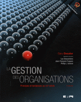 La gestion des organisations - Principes et tendances au XXIe siecle 2e edition