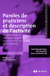 Paroles de praticiens et description de l'activite. Problematisation methodologique pour la formation et la recherche