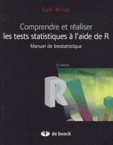 Comprendre et realiser les tests statistiques a l'aide de R - Manuel de biostatistique 3e edition
