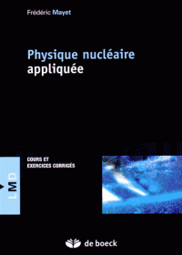 Physique nucléaire appliquée - Cours et exercices corrigés