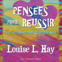 Pensées pour réussir - 365 affirmations quotidiennes