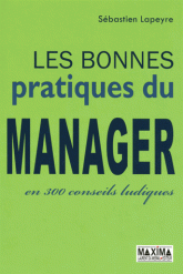 Les bonnes pratiques du manager en 300 conseils ludiques