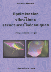 Optimisation des vibrations des structures mécaniques - Avec problèmes corrigés