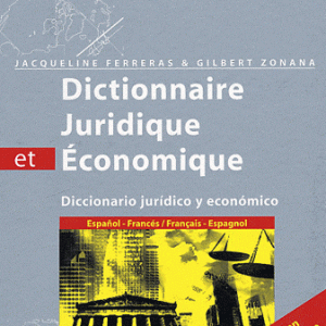 Dictionnaire juridique et économique Espagnol-Français Français-Espagnol