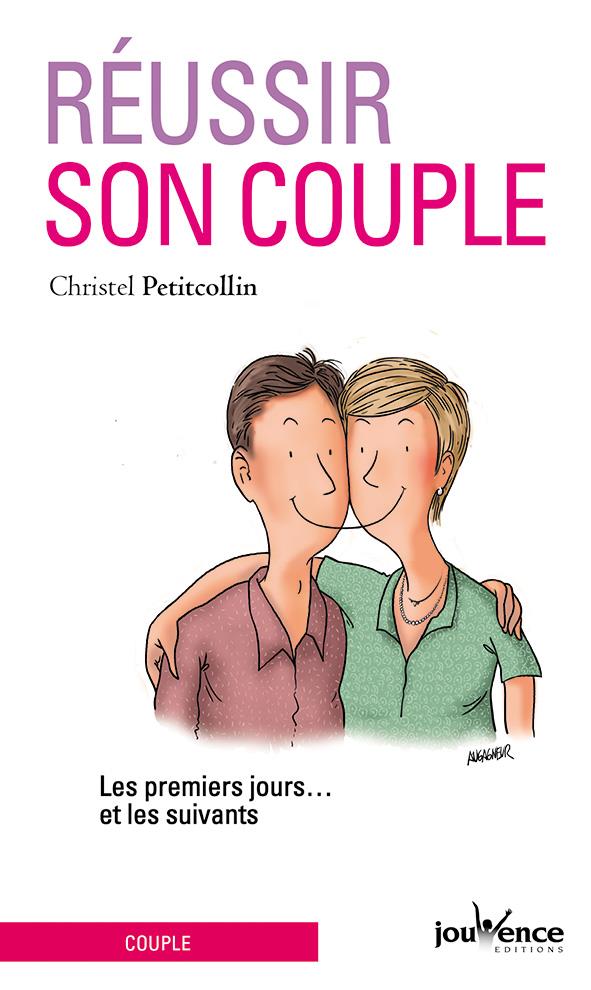 Réussir son couple ; les premiers jours... et les suivants