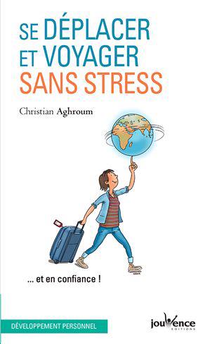 Se déplacer et voyager sans stress... et en confiance !