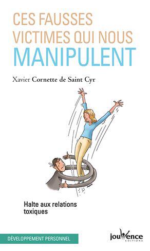 Ces fausses victimes qui nous manipulent ; halte aux relations toxiques