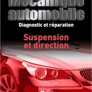 Mécanique automobile, Diagnostic et Reparation : Suspension et Direction