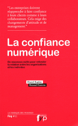 La confiance numérique - Les nouveaux outils pour refonder la relation entre les organisations et les individus