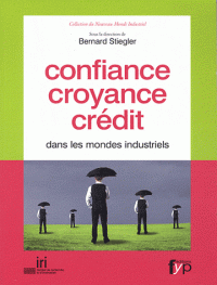 Confiance, croyance, crédit dans les mondes industriels