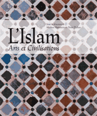 L'Islam - Arts et civilisations