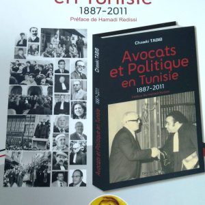 Avocats et politique en Tunisie 1887-2011